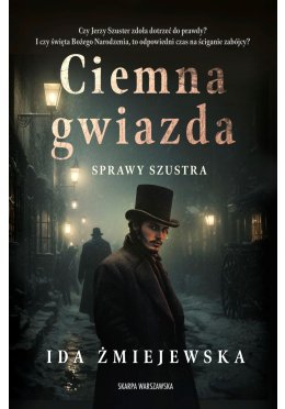 Sprawy Szustra. Ciemna gwiazda (z autografem)