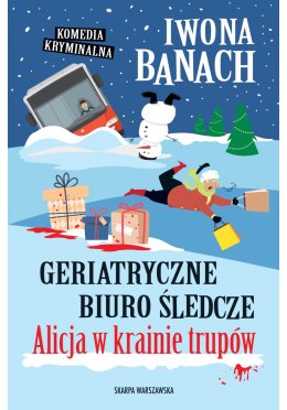 Geriatryczne biuro śledcze. Alicja w krainie trupów (z autografem)