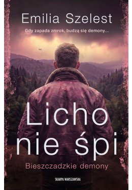 Bieszczadzkie demony. Licho nie śpi (z autografem)