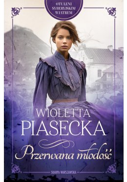 Otuleni syberyjskim wiatrem. Przerwana młodość