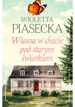 Wiosna w chacie pod starym świerkiem (z autografem)